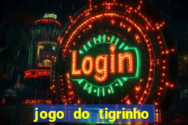 jogo do tigrinho de 2 reais